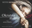 [Audiobook] Okrutna miłość - Reyes Monforte