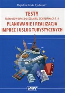 Testy przygotowujące do egzaminu z kwalifikacji T.13 Planowanie i realizacja imprez i usług turystycznych