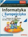 Informatyka Europejczyka 4 Zeszyt ćwiczeń do zajęć komputerowych Edycja: Windows XP, Linux Ubuntu, MS Office 2003, OpenOffice.org Szkoła podstawowa