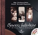 Opowieści białostockie + 2 CD Jak to na Podlasiu drzewiej bywało... - Jolanta Szczygieł-Rogowska, Olga Gordiejew-Pobot