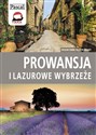 Prowansja i Lazurowe Wybrzeże Przewodnik ilustrowany