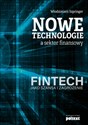 Nowe technologie a sektor finansowy FinTech jako szansa i zagrożenie - Włodzimierz Szpringer