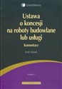 Ustawa o koncesji na roboty budowlane lub usługi Komentarz