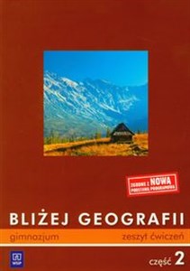 Bliżej Geografii Część 2 Ćwiczenia Gimnazjum