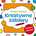 Kreatywne zabawy Zeszyt trzeci