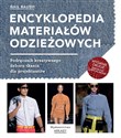Encyklopedia materiałów odzieżowych Podręcznik kreatywnego doboru tkanin dla projektantów