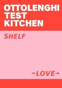 Ottolenghi Test Kitchen Shelf Love - Księgarnia UK