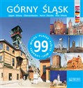 Górny Śląsk 99 miejsc Upper Silesia – 99 places / Oberschlesien – 99 Plätze / Horní Slezsko – 99 míst / Alta Silesia – 99 lugares