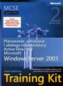 MCSE Egzamin  70-294 Planowanie wdrażanie i obsługa infrastruktury Active Directory Microsoft Windows Server 2003 Training Kit + CD Zestaw szkoleniowy