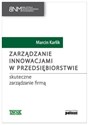 Zarządzanie innowacjami w przedsiębiorstwie skuteczne zarządzanie firmą