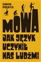 Mowa Jak język uczynił nas ludźmi - Simon Prentis