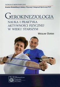 Gerokinezjologia Nauka i praktyka aktywności fizycznej w wieku starszym