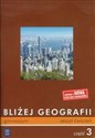 Bliżej geografii Część 3 Zeszyt ćwiczeń gimnazjum