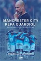 Manchester City Pepa Guardioli Budowa superdrużyny