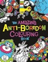 The Amazing Anti-Boredom Colouring Book  - Chris Dickason