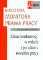 Zakaz konkurencji w trakcie i po ustaniu stosunku pracy