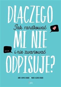 Dlaczego mi nie odpisuje? Jak randkować i nie zwariować