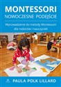 Montessori Nowoczesne podejście - Paula Polk Lillardc