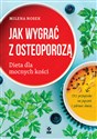 Jak wygrać z osteoporozą Dieta dla mocnych kości