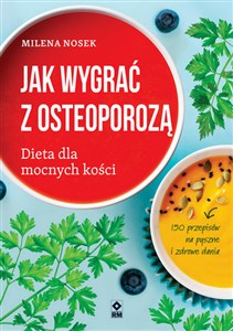 Jak wygrać z osteoporozą Dieta dla mocnych kości - Księgarnia Niemcy (DE)