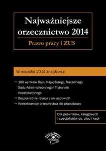 Najważniejsze orzecznictwo 2014 Prawo pracy i ZUS - Księgarnia Niemcy (DE)