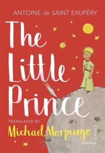 The Little Prince Translated by Michael Morpurgo