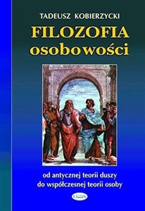 Filozofia osobowości od antycznej teorii duszy do współczesnej teorii osoby