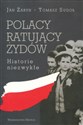 Polacy ratujący Żydów Historie niezwykłe - Jan Żaryn, Tomasz Sudoł