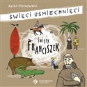 Święty Franciszek Święci uśmiechnięci - Eliza Piotrowska