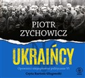 [Audiobook] Ukraińcy Opowieści niepoprawne politycznie cz.VI