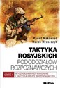 Taktyka rosyjskich pododdziałów rozpoznawczych Wyszkolenie indywidualne i taktyka grupy rozpoznawczych. Część 1 - Paweł Makowiec, Marek Mroszczyk