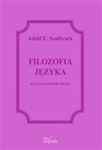 Filozofia języka Kształtowanie myśli