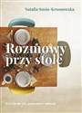 Rozmowy przy stole - Natalia Sosin-Krosnowska