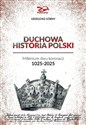 Duchowa Historia Polski  - Grzegorz Górny