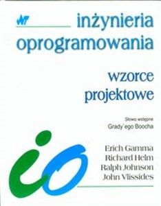 Wzorce projektowe Elementy oprogramowania obiektowego wielokrotnego użytku