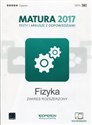 Fizyka Matura 2017 Testy i arkusze z odpowiedziami Zakres rozszerzony - Ewa Przysiecka