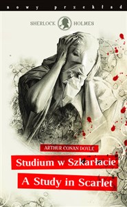 Sherlock Holmes. Studium w szkarłacie / A Study in Scarlet (nowy przekład)