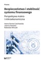 Bezpieczeństwo i stabilność systemu finansowego Perspektywa makro- i mikroekonomiczna