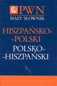 Mały słownik hiszpańsko-polski polsko-hiszpański - Małgorzata Cybulska-Janczew, Jesus Pulido Ruiz