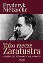 Tako rzecze Zaratustra Książka dla wszystkich i dla nikogo