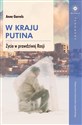 W kraju Putina Życie we prawdziwej Rosji - Anne Garrels