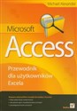 Microsoft Access Przewodnik dla użytkowników Excela