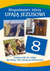 Błogosławieni którzy ufają Jezusowi Religia 8 Podręcznik - Księgarnia Niemcy (DE)