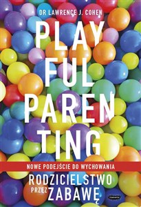 Playful Parenting Rodzicielstwo przez zabawę - Księgarnia Niemcy (DE)