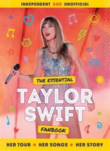 The Essential Taylor Swift Fanbook  - Księgarnia UK