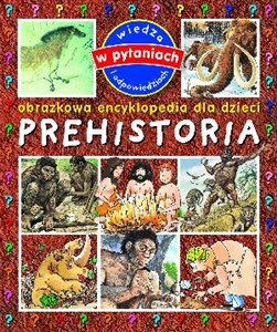 Prehistoria Obrazkowa encyklopedia dla dzieci