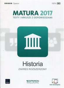 Historia Matura 2017 Testy i arkusze z odpowiedziami Zakres rozszerzony Szkoła ponadgimnazjalna