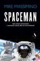 Spaceman Jak zostać astronautą i uratować nasze oko na Wszechświat - Mike Massimino