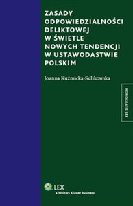 Zasady odpowiedzialności deliktowej w świetle nowych tendencji w ustawodastwie polskim - Księgarnia Niemcy (DE)