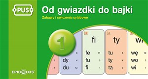 PUS Od gwiazdki do bajki 1 Zabawy i ćwiczenia sylabowe do nauki czytania i pisania